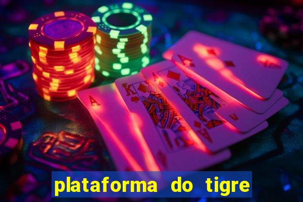 plataforma do tigre que paga no cadastro